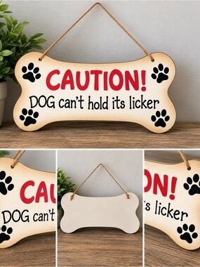 Wooden sign Caution! Dog Can't Hold Its Licker Bone Sign - Beige/Red/Black